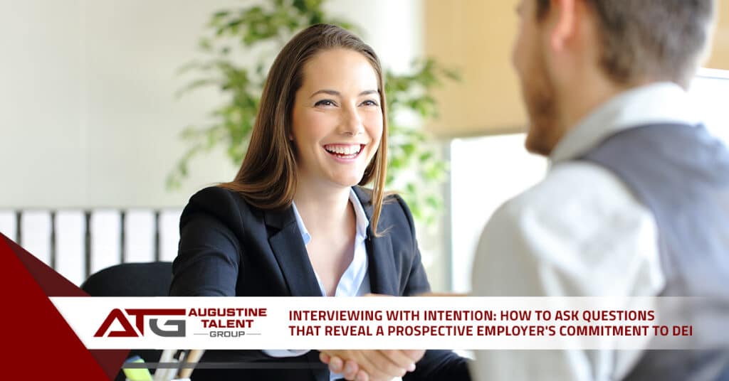Interviewing with Intention: How to Ask Questions that Reveal a Prospective Employer's Commitment to DEI - Augustine Talent Group