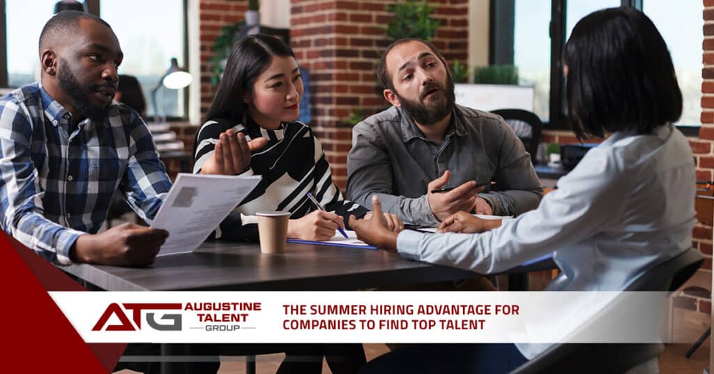 The Summer Hiring Advantage for Companies to Find Top Talent - Augustine Talent Group
