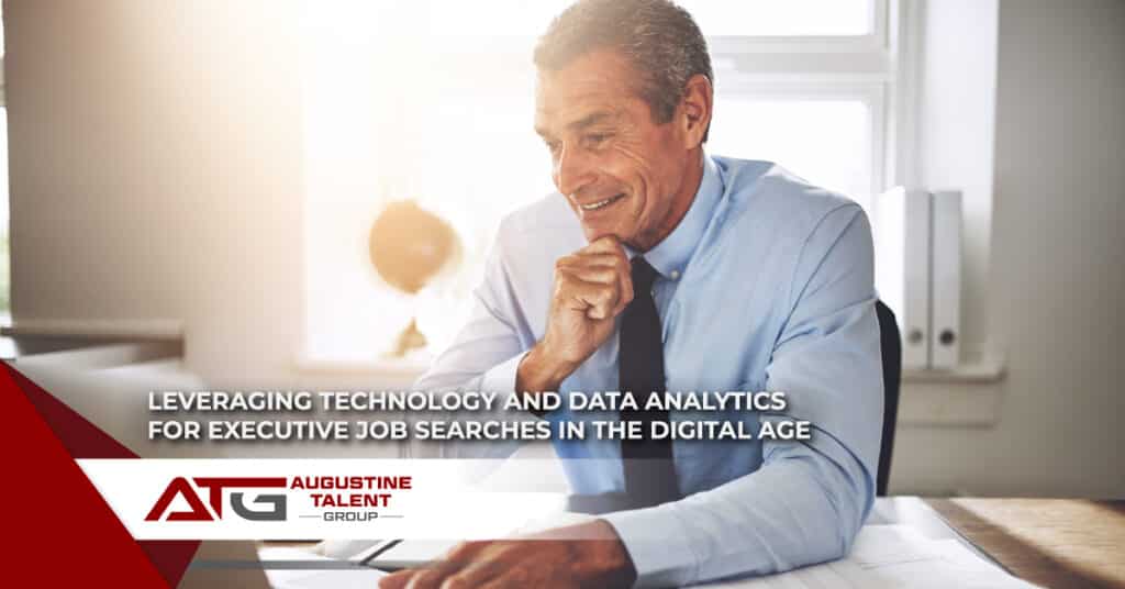 Leveraging Technology and Data Analytics for Executive Job Searches in the Digital Age - Augustine Talent Group