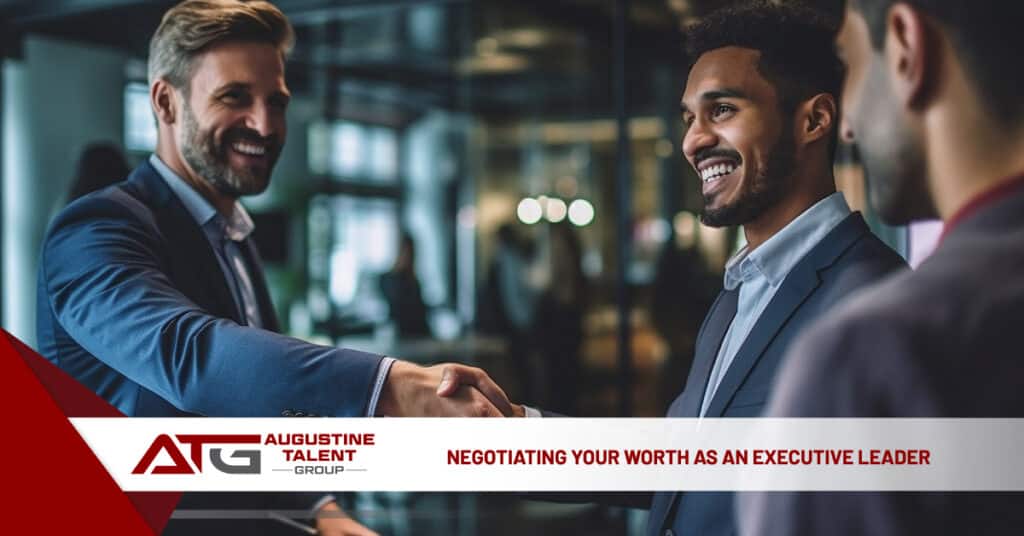 Negotiating Your Worth as an Executive Leader - Augustine Talent Group