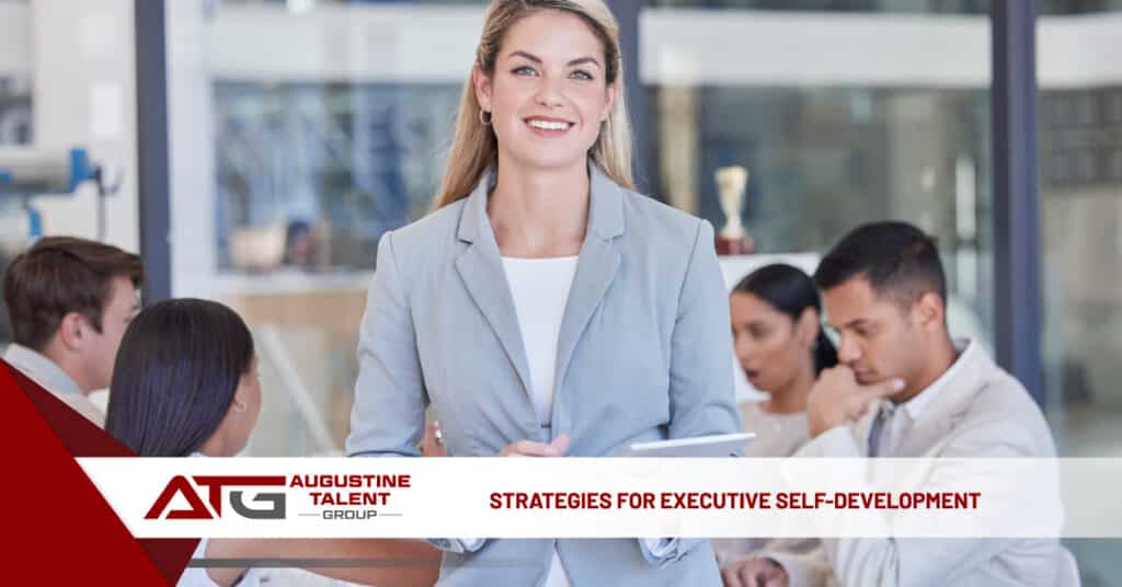 Strategies for Executive Self-Development - Augustine Talent Group